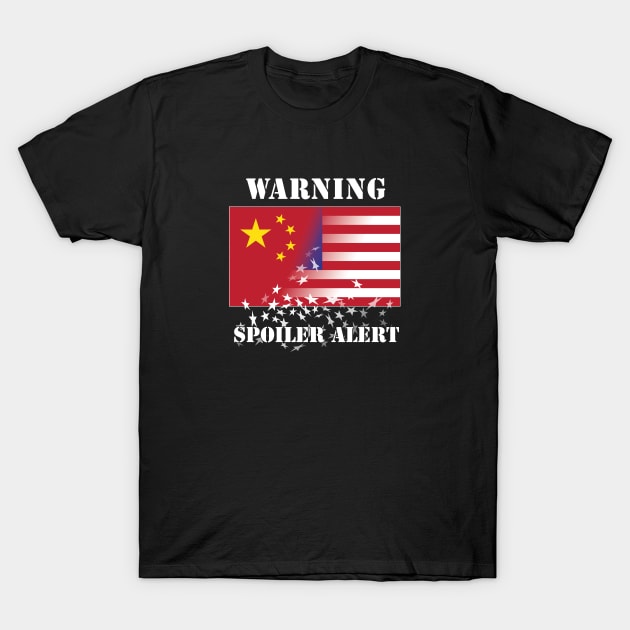 WARNING China Spoiler Alert to USA! T-Shirt by DDGraphits